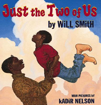 Just the Two of Us Will Smith and Kadir Nelson